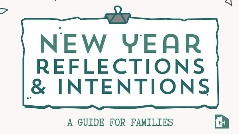 New Year Reflections & Intentions - A Guide for Families